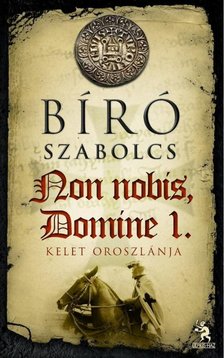 Bíró Szabolcs - Non nobis, Domine 1. rész [antikvár]