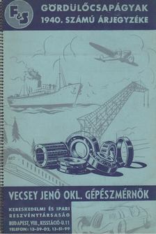 Vécsey Jenő - Gördülőcsapágyak 1940. számú árjegyzéke [antikvár]