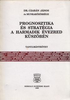 Dr. Czabán János - Prognosztika és stratégia a harmadik évezred küszöbén [antikvár]