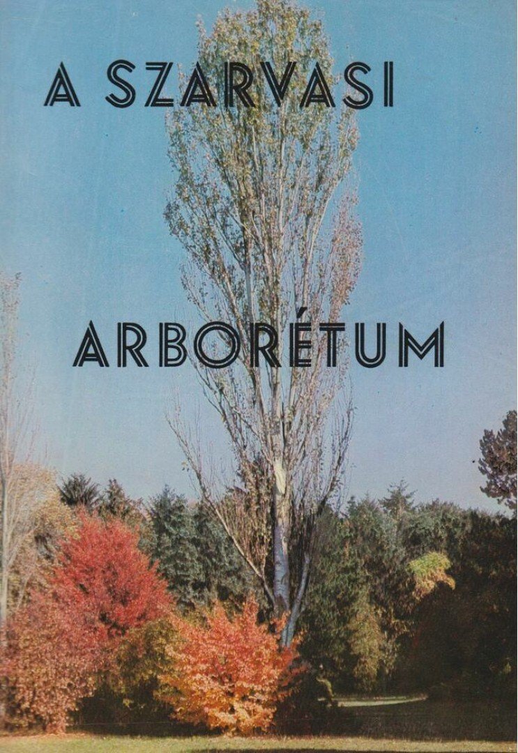 Bauecker Alajos - A Szarvasi Arborétum [antikvár]
