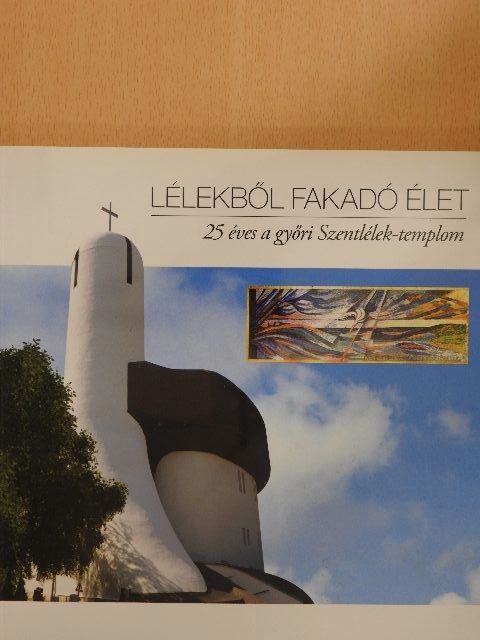 Gelencsér András - Lélekből fakadó élet [antikvár]