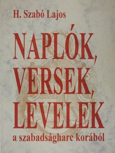 H. Szabó Lajos - Naplók, versek, levelek a szabadságharc korából [antikvár]
