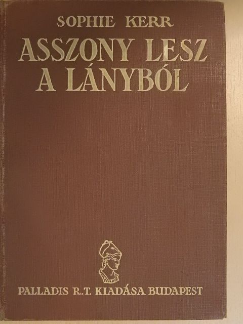 Sophie Kerr - Asszony lesz a lányból [antikvár]