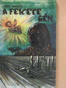Apáti Miklós - A Fekete Gén [antikvár]