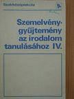 Bakcsi György - Szemelvénygyűjtemény az irodalom tanulásához IV. [antikvár]