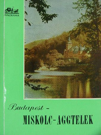 Dr. Szőlőssy Tibor - Budapest-Miskolc-Aggtelek [antikvár]