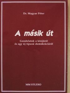 Dr. Magyar Péter - A másik út [antikvár]