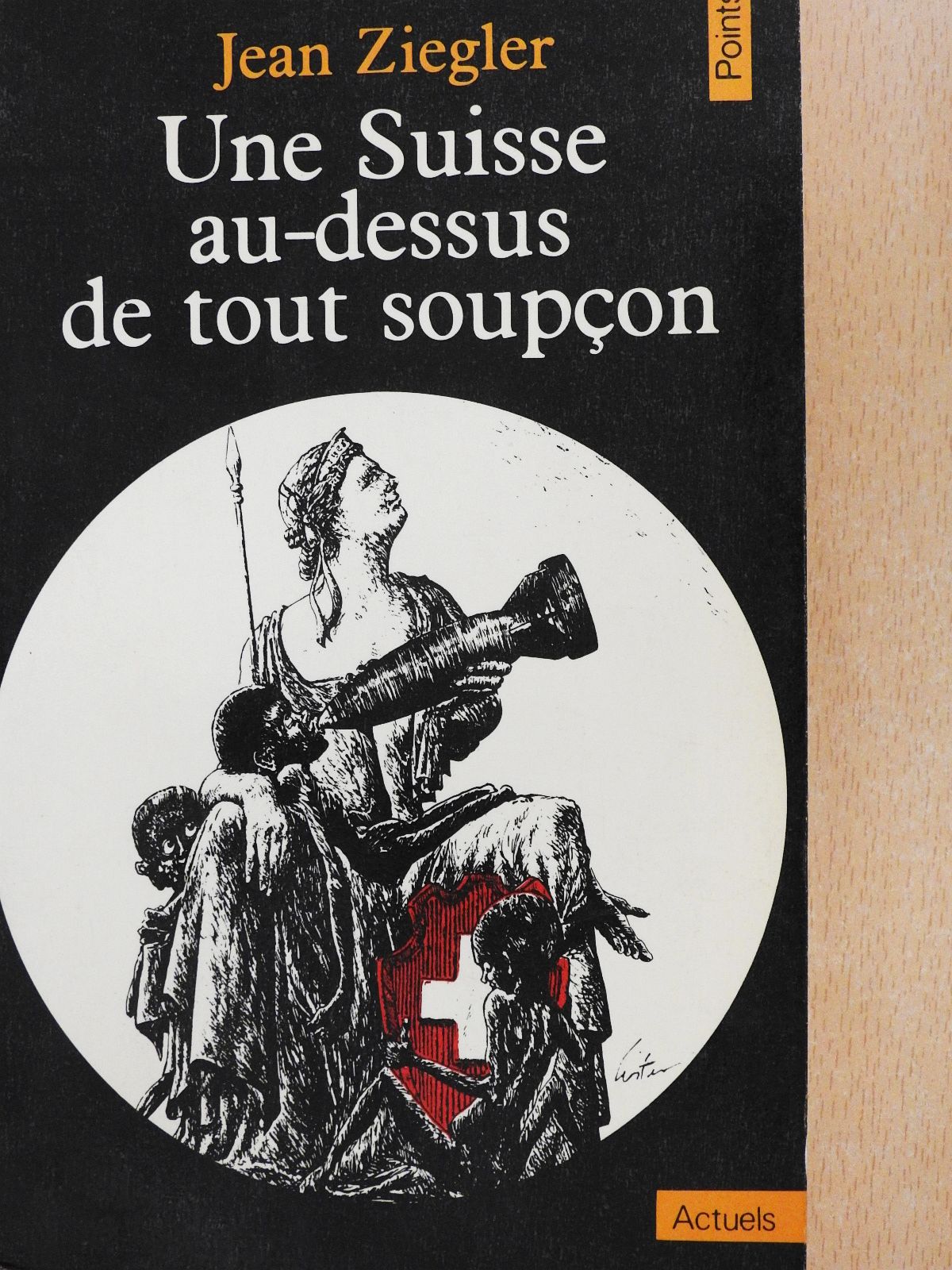 Jean Ziegler - Une Suisse au-dessus de tout soupcon [antikvár]