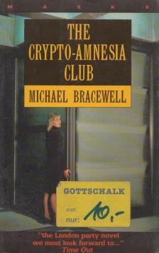 Michael Bracewell - The Crypto-Amnesia Club [antikvár]