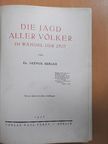 Dr. Arthur Berger - Die Jagd aller Völker im wandel der Zeit [antikvár]