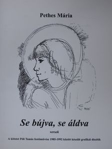 Pethes Mária - Se bújva, se áldva (dedikált példány) [antikvár]