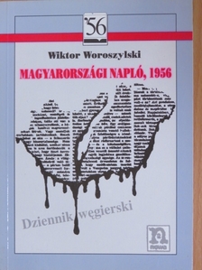 Wiktor Woroszylski - Magyarországi napló, 1956 [antikvár]