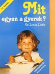 Dr. Zoltán Zsófia - Mit egyen a gyerek? [antikvár]