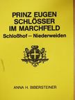 Anna H. Bibersteiner - Prinz Eugen Schlösser im Marchfeld [antikvár]