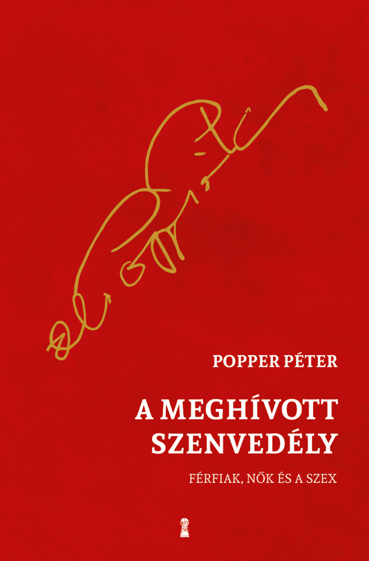 POPPER PÉTER - A meghívott szenvedély