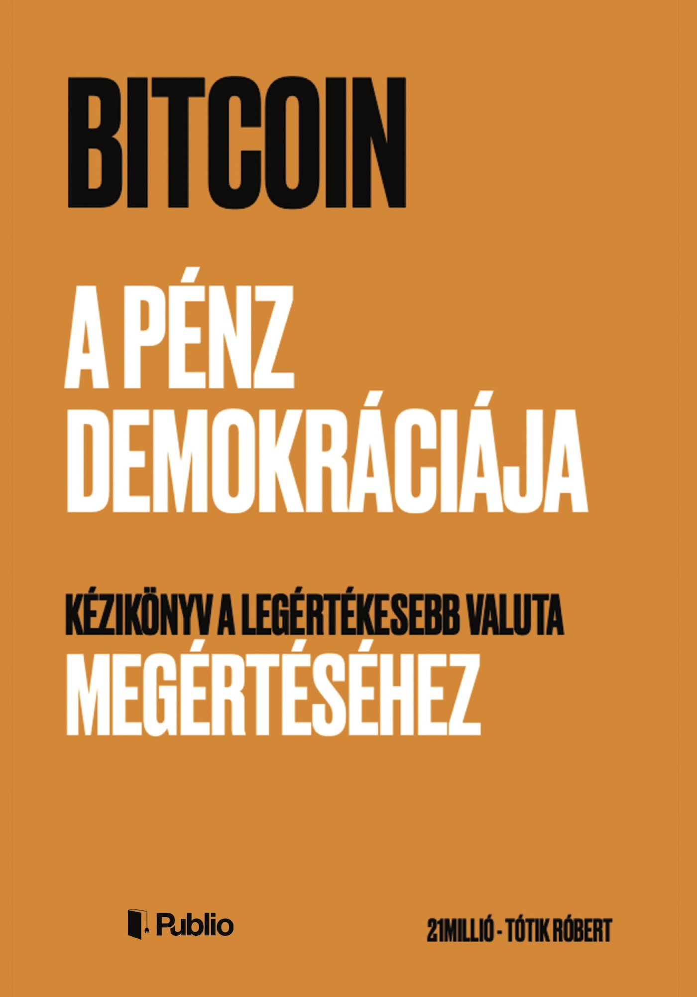 Bitcoin - A pénz demokráciája [eKönyv: epub, mobi]