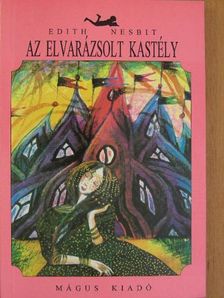 Edith Nesbit - Az elvarázsolt kastély [antikvár]