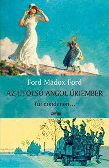 Ford Madox Ford - Az utolsó angol úriember [antikvár]