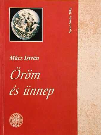 Mácz István - Öröm és ünnep [antikvár]