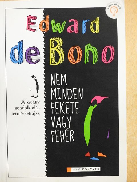 Edward de Bono - Nem minden fekete vagy fehér [antikvár]
