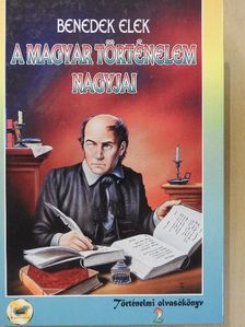 Benedek Elek - A magyar történelem nagyjai 2. [antikvár]