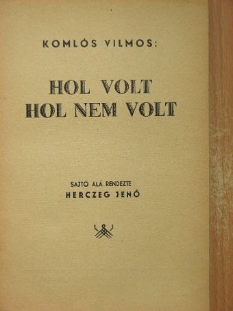 Komlós Vilmos - Hol volt, hol nem volt [antikvár]