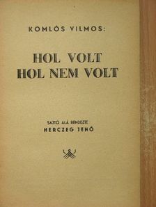 Komlós Vilmos - Hol volt, hol nem volt [antikvár]