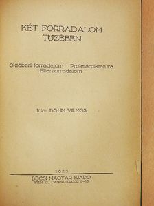 Böhm Vilmos - Két forradalom tüzében [antikvár]