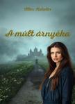 Illés Katalin - A múlt árnyéka [eKönyv: epub, mobi]