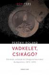 Perényi Roland - Vadkelet, Csikágó?