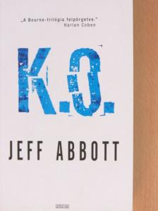Jeff Abbott - K. O. [antikvár]