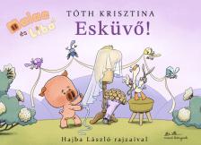 Tóth Krisztina - Malac és Liba  14. - Esküvő!