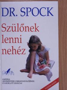 Dr. Benjamin Spock - Szülőnek lenni nehéz [antikvár]