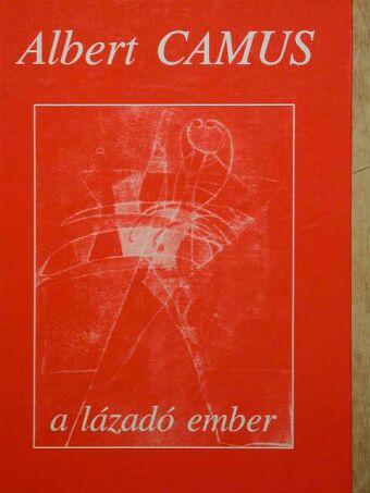 Albert Camus - A lázadó ember [antikvár]
