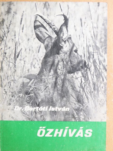 Dr. Bertóti István - Őzhívás [antikvár]
