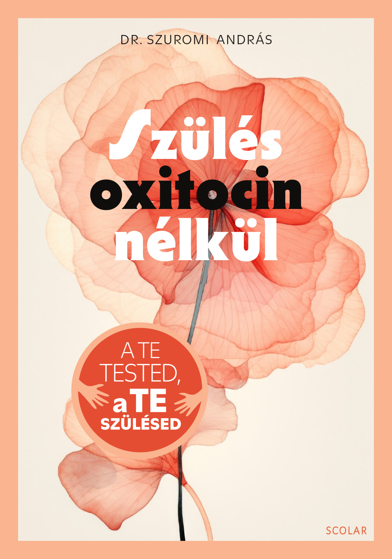 Dr. Szuromi András - Szülés oxitocin nélkül [szépséghibás]