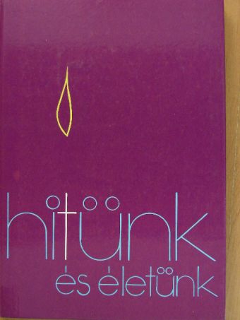Bognár Lajos - Hitünk és életünk [antikvár]