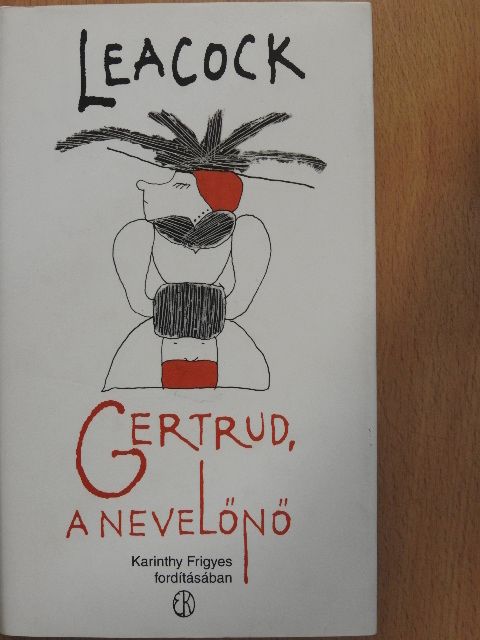 Stephen Leacock - Gertrud, a nevelőnő [antikvár]