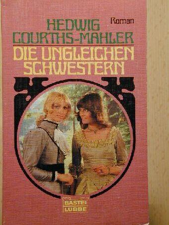 Hedwig Courths-Mahler - Die Ungleichen Schwestern [antikvár]