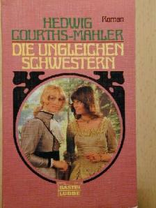 Hedwig Courths-Mahler - Die Ungleichen Schwestern [antikvár]