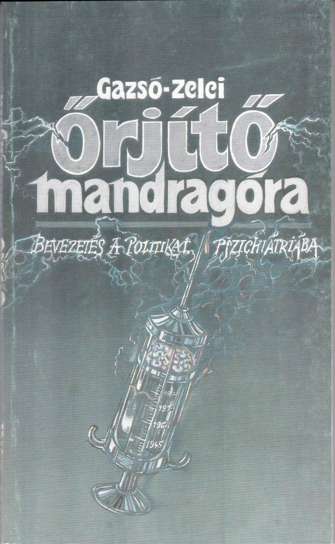 Zelei Miklós, Gazsó L. Ferenc - Őrjítő mandragóra [antikvár]