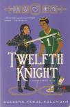 Alexene Farol Follmuth - Twelfth Knight - A tizenkettedik lovag [antikvár]