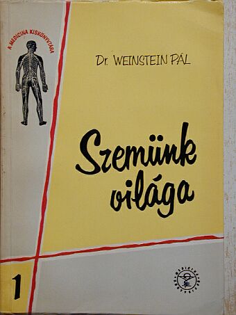 Dr. Weinstein Pál - Szemünk világa [antikvár]
