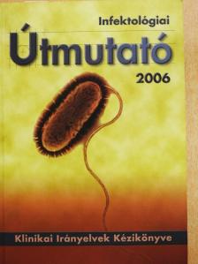 Infektológiai Útmutató 2006. november [antikvár]