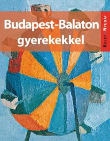 Farkas Zoltán, Kieferné Pulai Veronika Sós Judit, Szabó Mária - Budapest-Balaton gyerekekkel