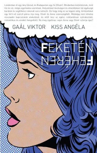 Gaál Viktor, Kiss  Angéla - Feketén-fehéren [eKönyv: epub, mobi]