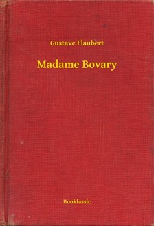Gustave Flaubert - Madame Bovary [eKönyv: epub, mobi]