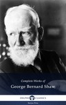 GEORGE BERNARD SHAW - Delphi Complete Works of George Bernard Shaw (Illustrated) [eKönyv: epub, mobi]