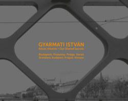 Gyarmati István - Közös titkaink - Our Shared Secrets