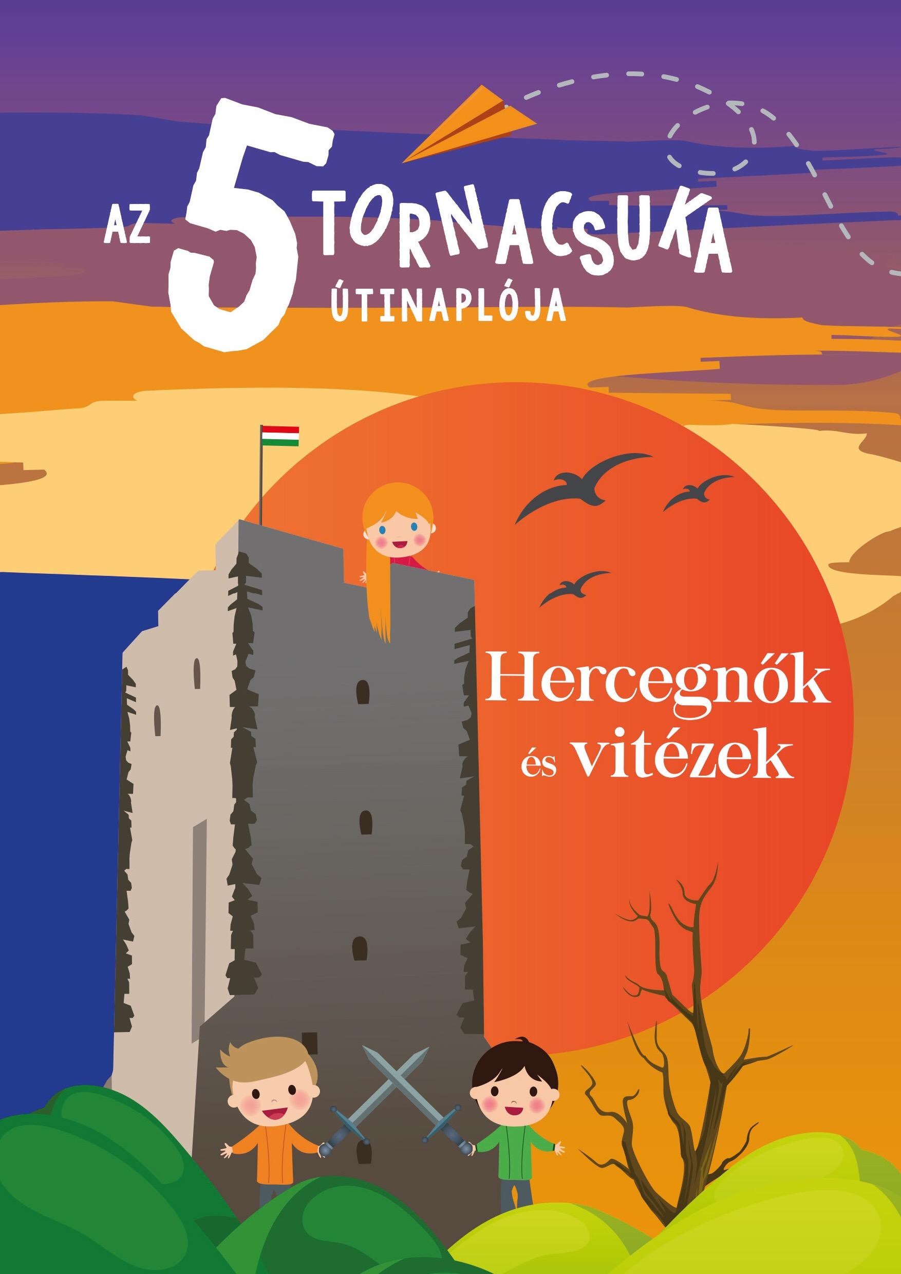 Dr. Jámbor Eszter - Az 5 tornacsuka útinaplója Hercegnők és Vitézek